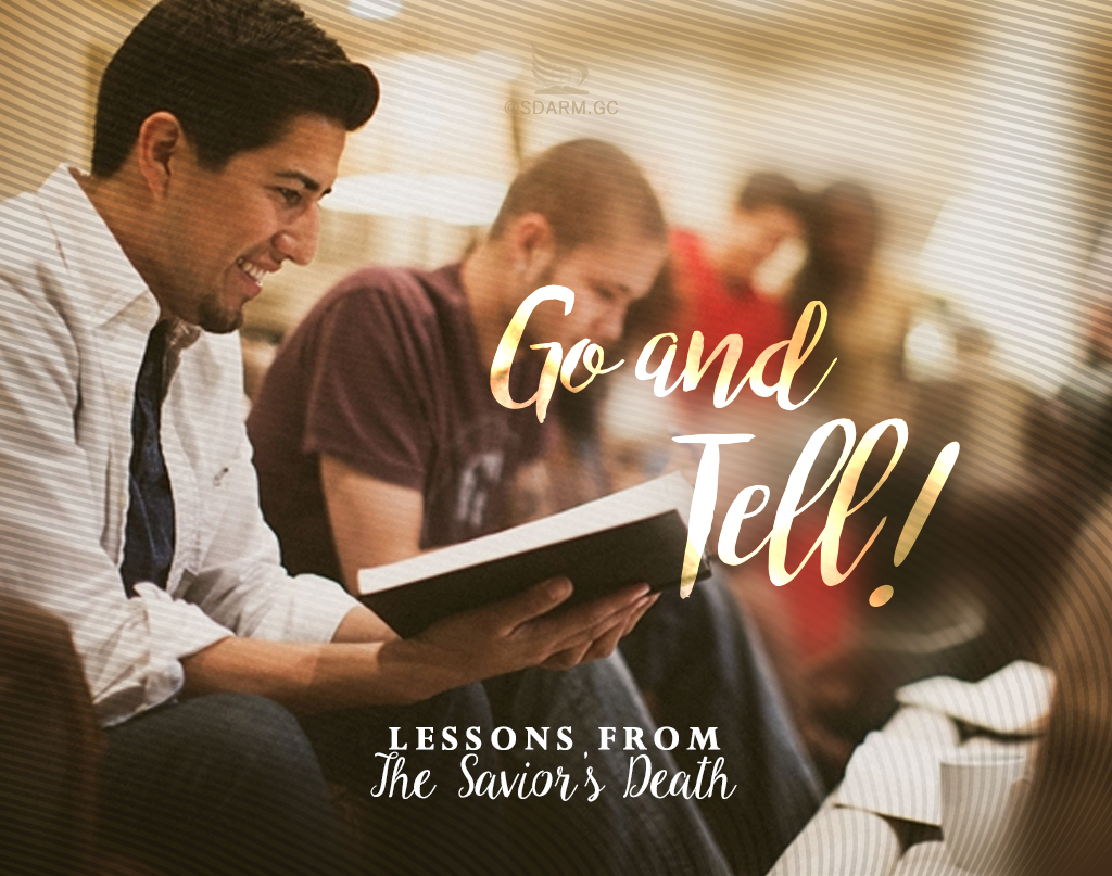 Lessons from the Resurrection: Go and Tell