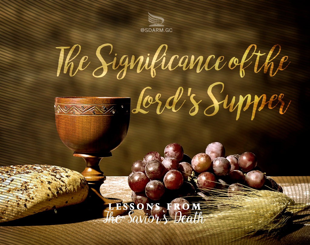Lessons from the Savior's Death: Significance of the Lord's Supper